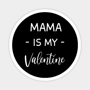 mama Is My Valentine , mama Lover , Funny Valentines , Valentines Day , mama lover, Fur mama For Life, mama Valentine Magnet